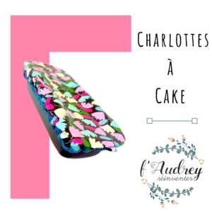 Charlotte à Cake